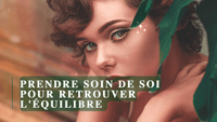 Prendre soin de soi pour retrouver l'équilibre - Somptuoz™